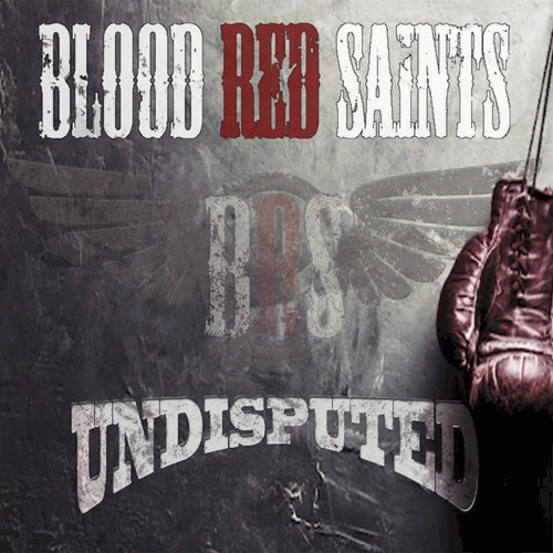 Blood Red Saints : Undisputed